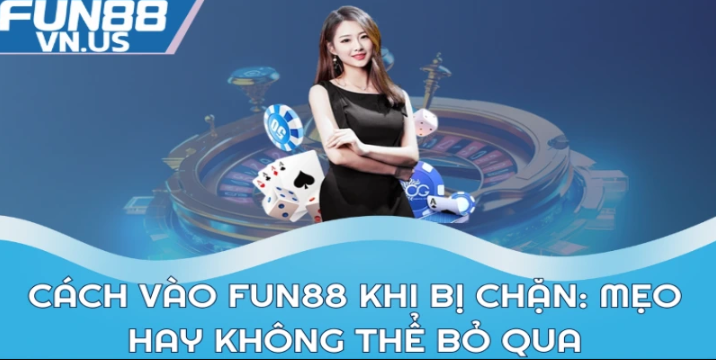 Link Vào Fun88 Không Bị Chặn 1